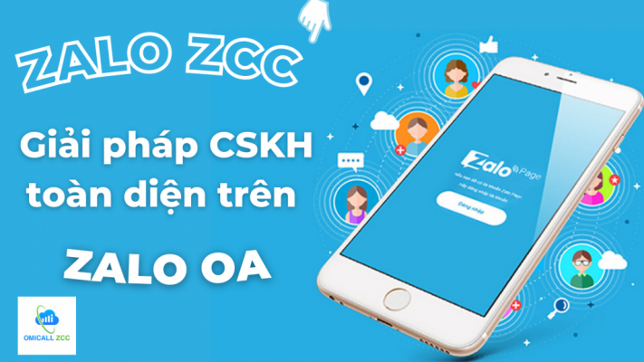 Zalo ZCC – Giải pháp chăm sóc khách hàng toàn diện trên Zalo OA