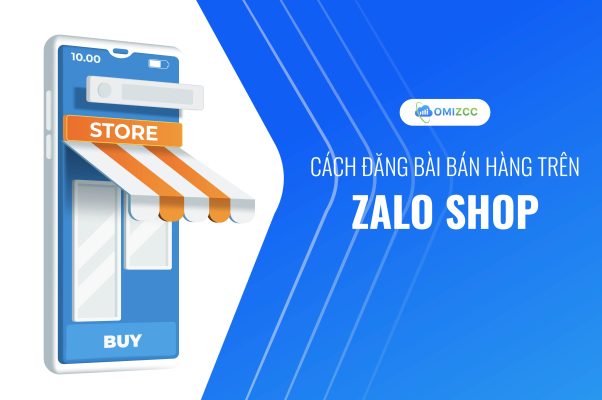 Hướng dẫn cách đăng bài bán hàng trên Zalo Shop chi tiết từ A-Z