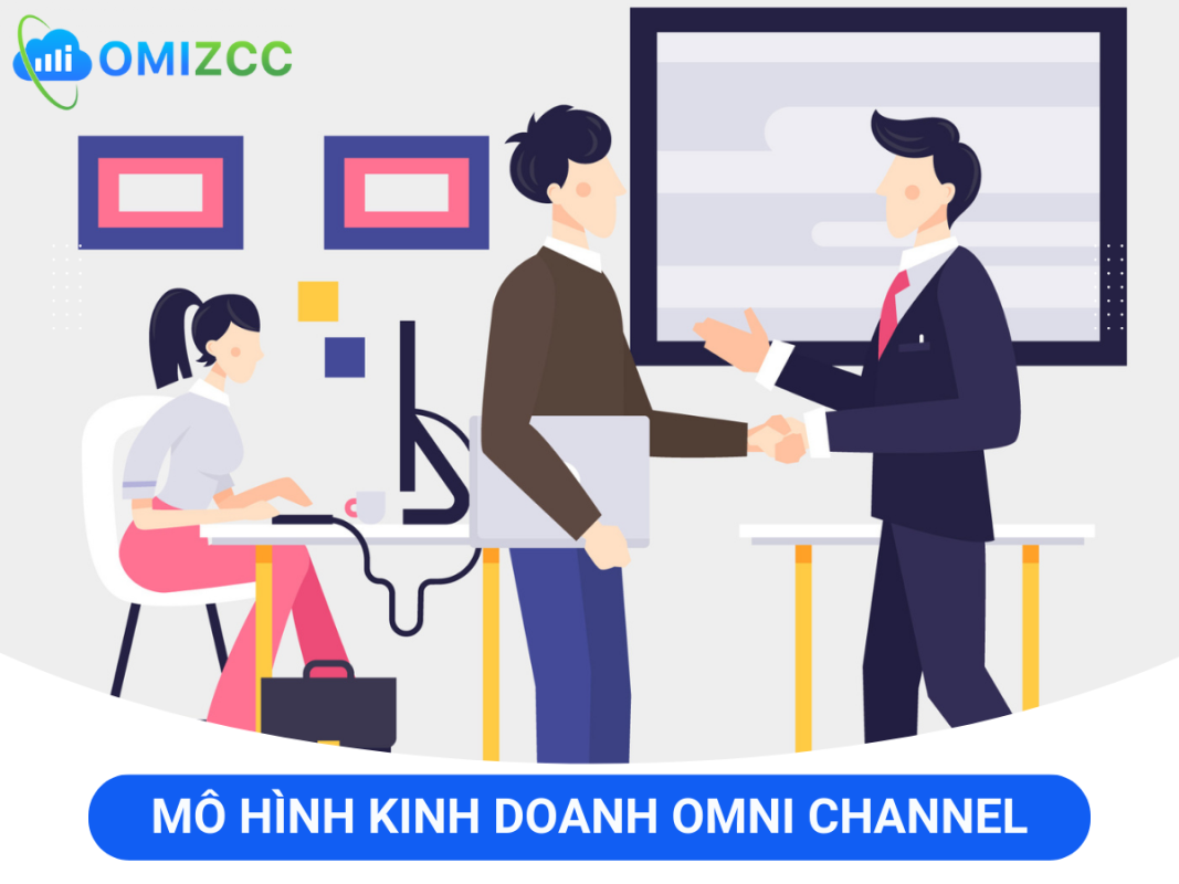 Mô hình kinh doanh đa kênh Omni channel là gì?