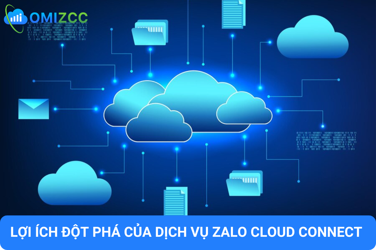 Lợi Ích Đột Phá Của Dịch Vụ Zalo Cloud Connect