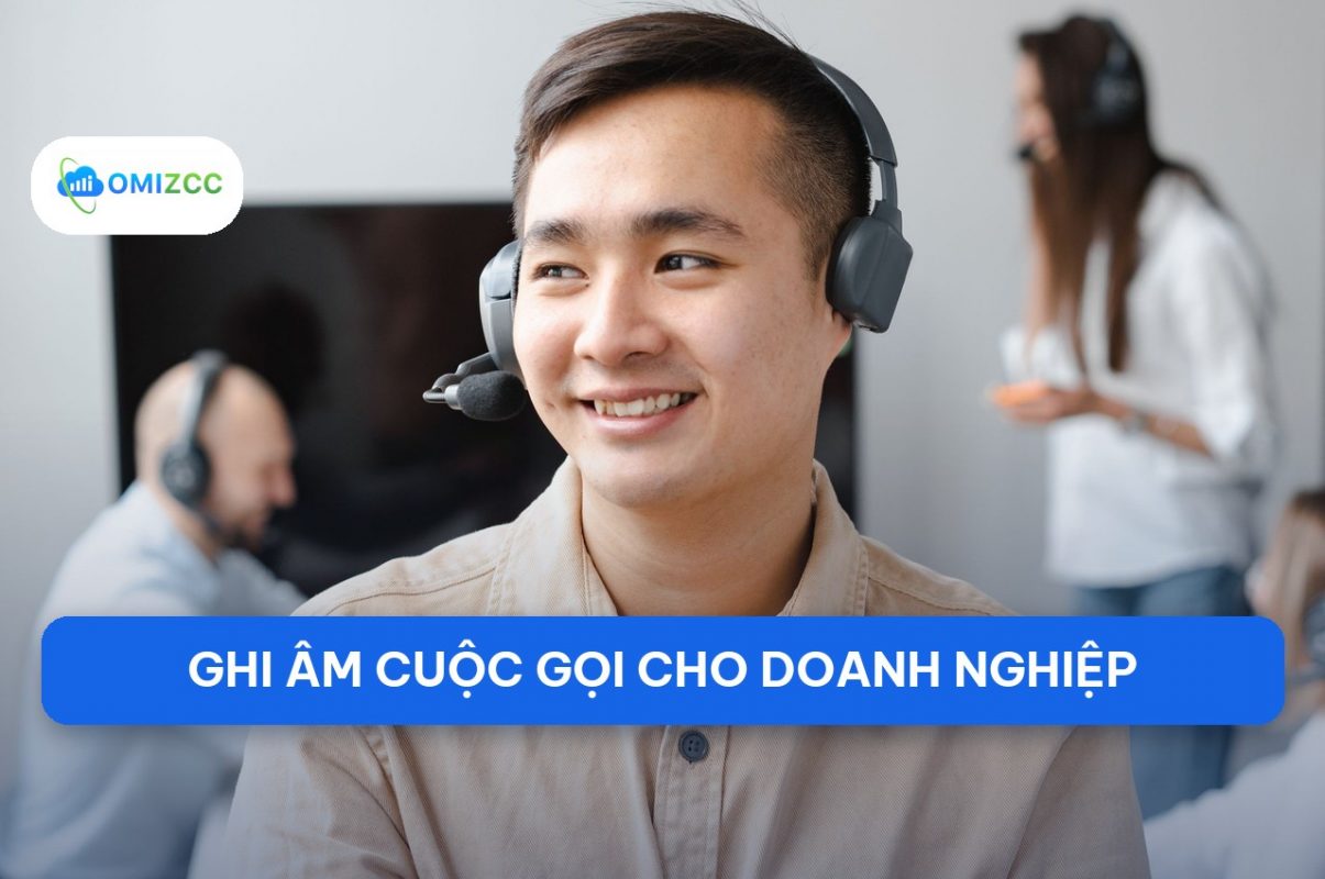 Ghi âm cuộc gọi doanh nghiệp 2026: Quản lý chất lượng và xử lý khiếu nại
